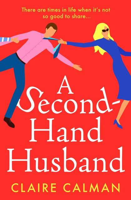 A Second-Hand Husband: The laugh-out-loud new novel from Claire Calman for 2021