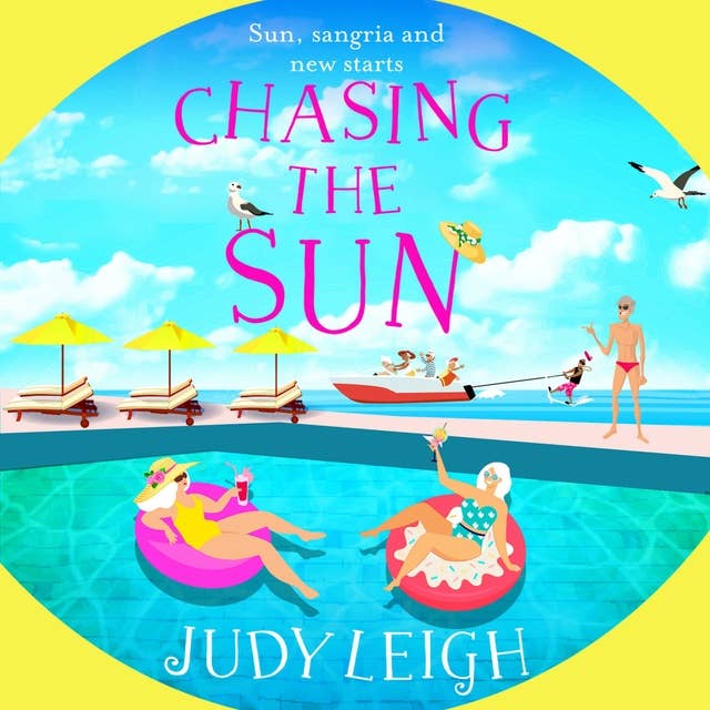 Chasing the Sun: The fun feel-good read from USA Today bestseller Judy Leigh