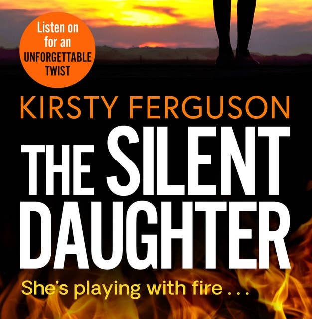 The Silent Daughter: An unforgettable, heart-stopping page-turner that you won't be able to put down
