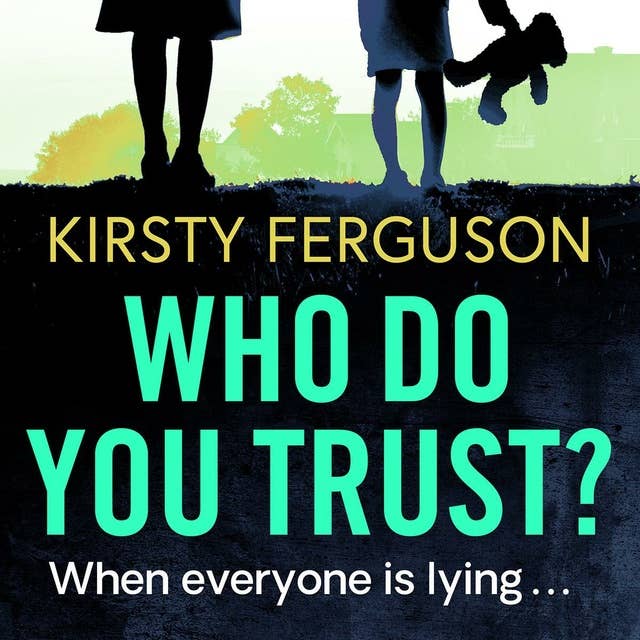 Who Do You Trust?: A heart-stopping page turner that you won't be able to put down
