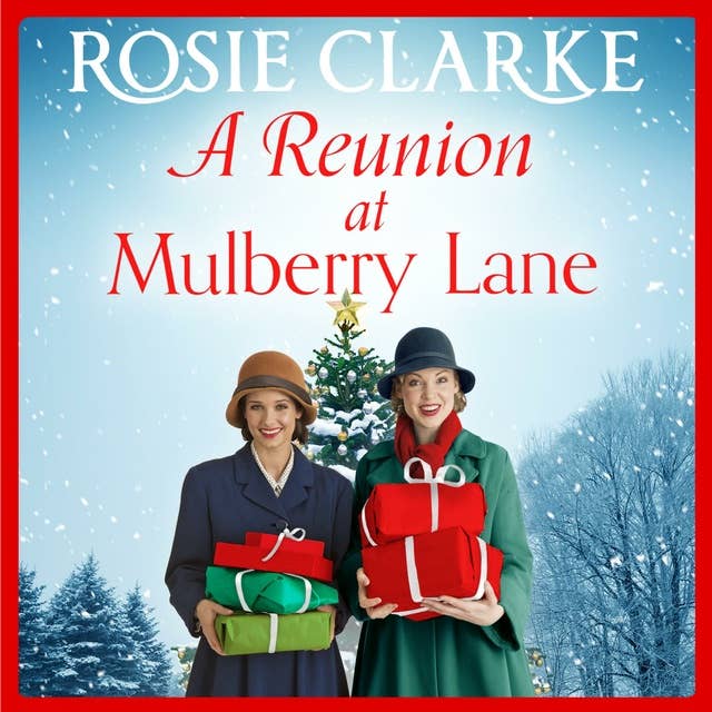 A Reunion at Mulberry Lane: A festive heartwarming saga from Rosie Clarke