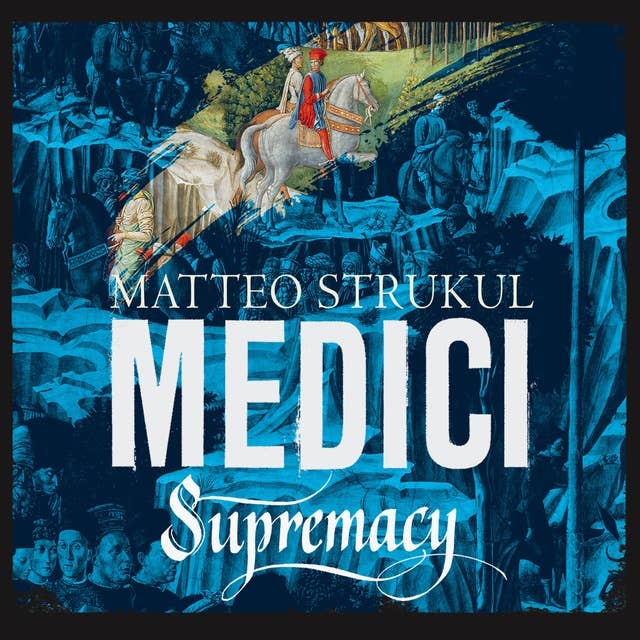 Medici: Supremacy: Medici Chronicles, Book 2