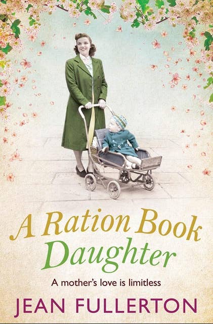 A Ration Book Daughter: Perfect for fans of Ellie Dean and Rosie Goodwin