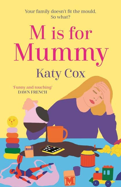 M is for Mummy: 'A funny and touching insight into music, autism and motherhood' Dawn French