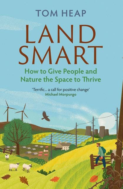 Land Smart: How to Give People and Nature the Space to Thrive