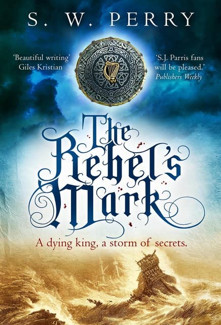 The Rebel's Mark: The CWA nominated Elizabethan crime series