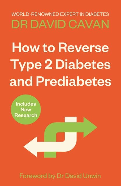 How To Reverse Type 2 Diabetes and Prediabetes: The Definitive Guide from the World-renowned Diabetes Expert