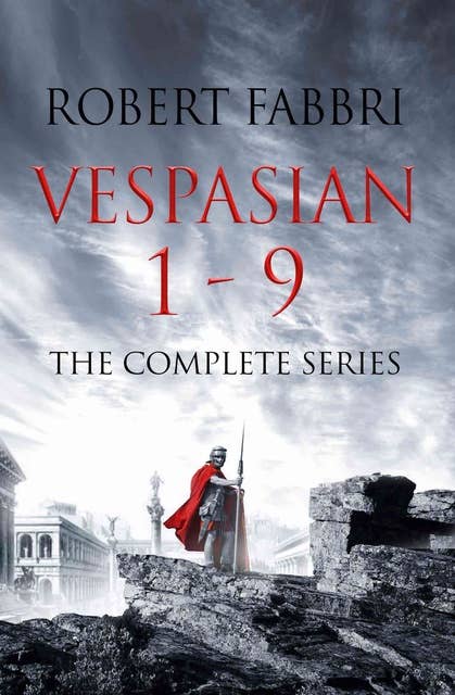The Complete Vespasian Boxset: Perfect for fans of Conn Iggulden, Ben Kane, Simon Scarrow, Bernard Cornwell, Giles Kristian, and Harry Sidebottom