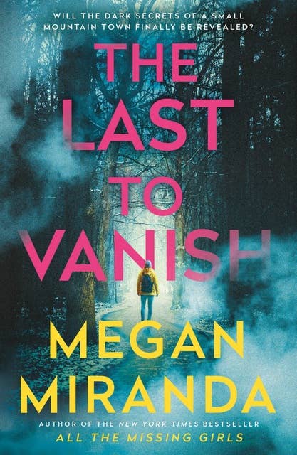 The Last to Vanish: From the New York Times bestselling author of the Reese Witherspoon's Book Club Pick, The Last House Guest