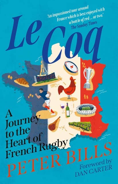 Le Coq: A Journey to the Heart of French Rugby