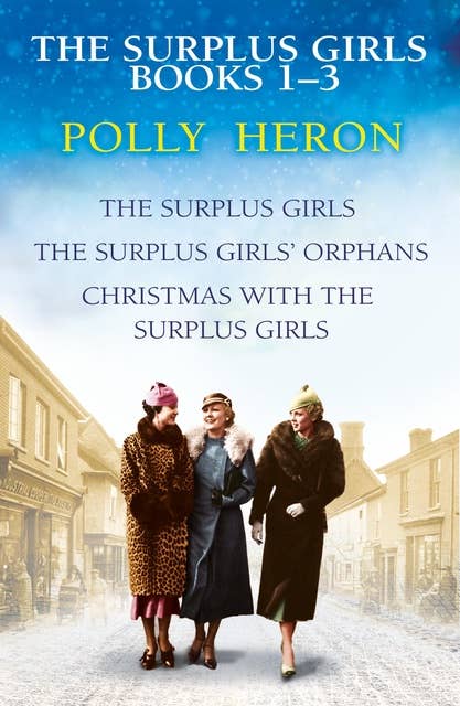 The Surplus Girls Books 1-3: An enthralling saga of love and bravery, perfect for fans of Lyn Andrews and Lily Baxter