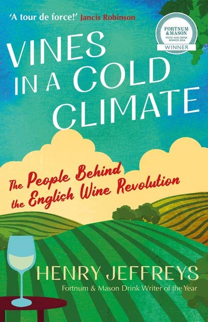 Vines in a Cold Climate: Longlisted for the 2023 André Simon Food and Drink Award