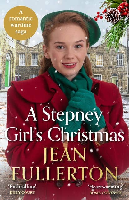 A Stepney Girl's Christmas: The perfect festive, romantic wartime saga to cosy up with this winter