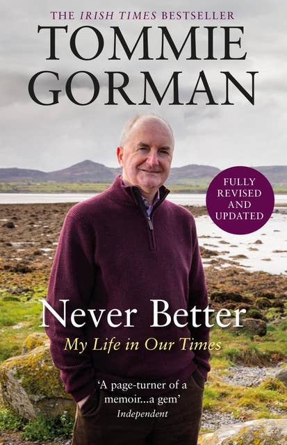 Never Better: My Life in Our Times