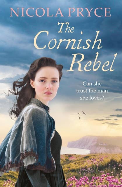 The Cornish Rebel: A sweeping historical romance for fans of Poldark