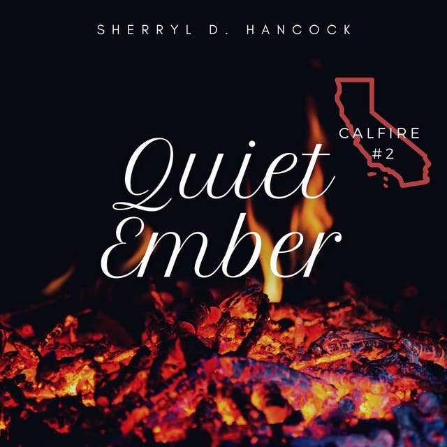 Quiet Ember: CalFire Book 2