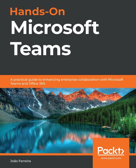 hands-on-microsoft-teams-a-practical-guide-to-enhancing-enterprise