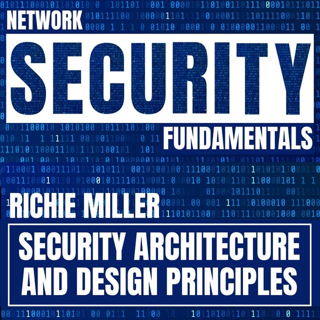 Network Security Fundamentals: Security Architecture & Design Principles