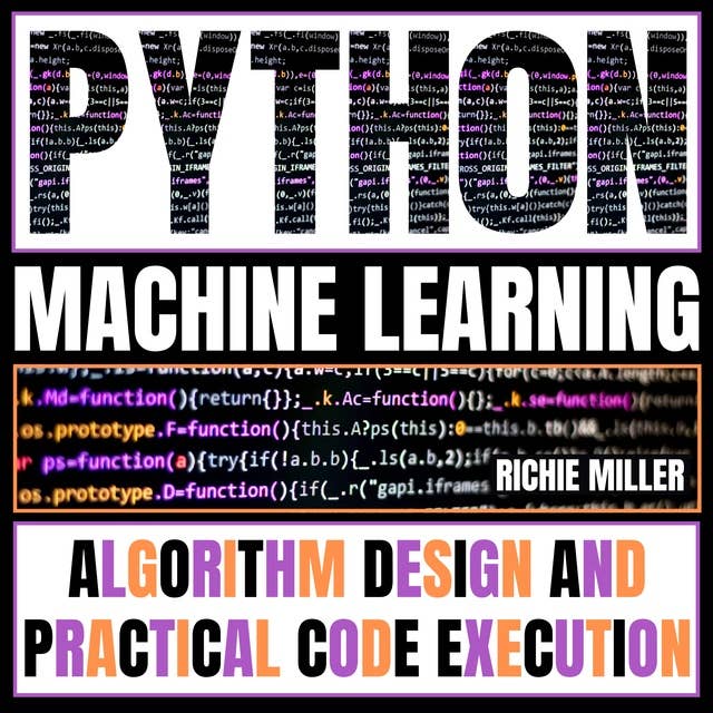Python Machine Learning: Algorithm Design & Practical Code Execution