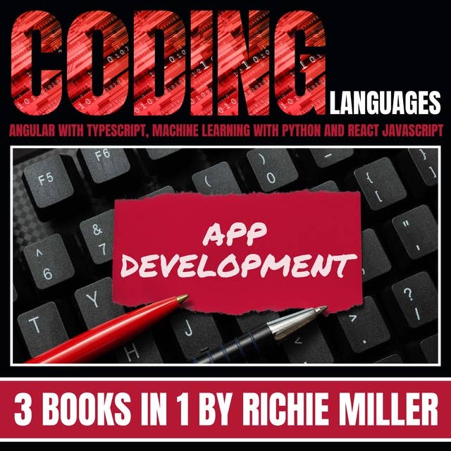 Coding Languages: 3 Books In 1: Angular With Typescript, Machine Learning With Python And React Javascript