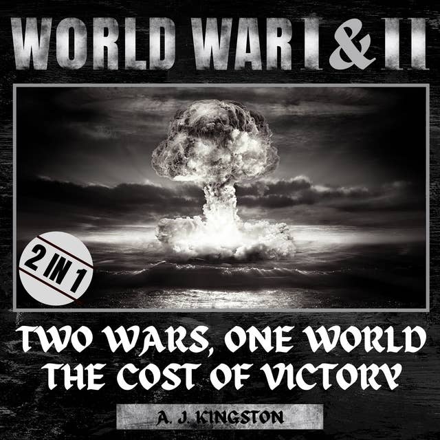World War I & II: Two Wars, One World: The Cost of Victory