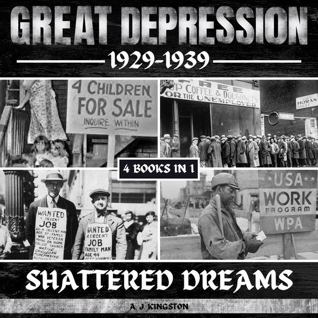 Great Depression 1929–1939: Shattered Dreams
