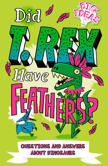 Did T. Rex Have Feathers?: Questions and Answers About Dinosaurs