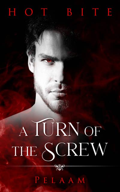 A Turn of the Screw: A Hot Bite Story