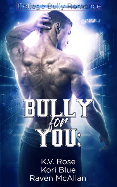Bully for You: A College Romance Anthology