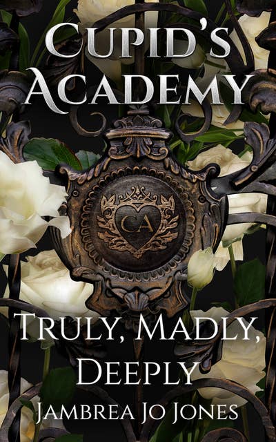 Truly, Madly, Deeply: A Cupid's Academy story