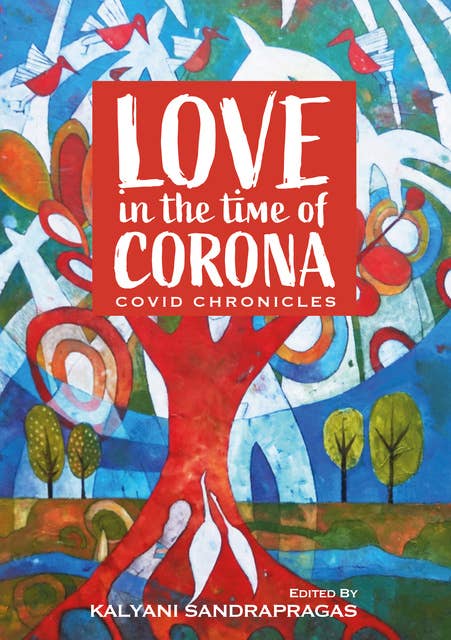 Love In The Time of Corona: Covid Chronicles
