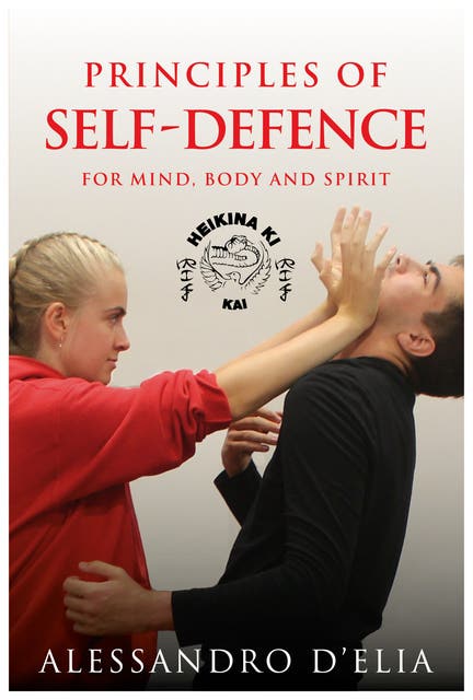 Principles of Self Defence: For Mind, Body and Spirit - E-bog ...