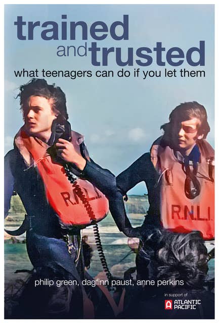 trained and trusted: what teenagers can do if you let them
