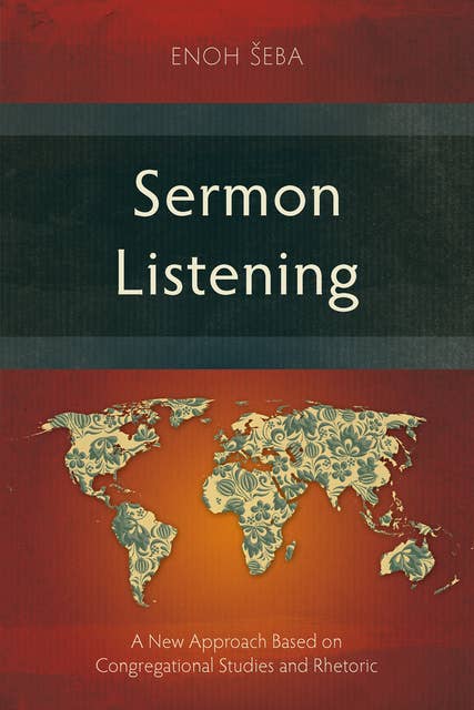 Sermon Listening: A New Approach Based on Congregational Studies and Rhetoric
