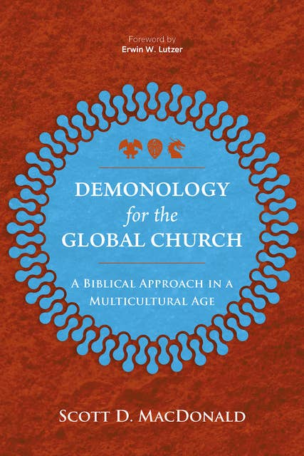 Demonology for the Global Church: A Biblical Approach in a Multicultural Age