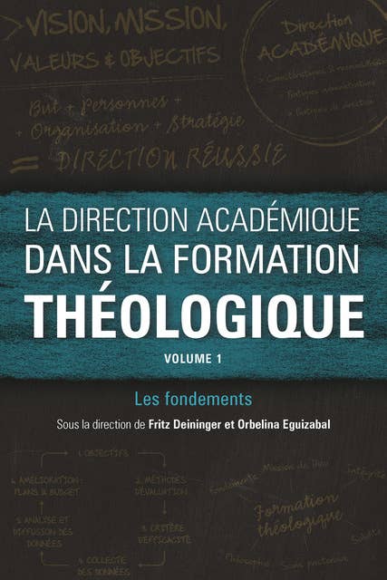 La direction académique dans la formation théologique, volume 1: Les fondements