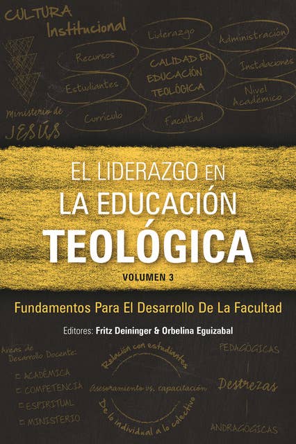 El liderazgo en la educación teológica, volumen 3: Fundamentos para el desarrollo docente