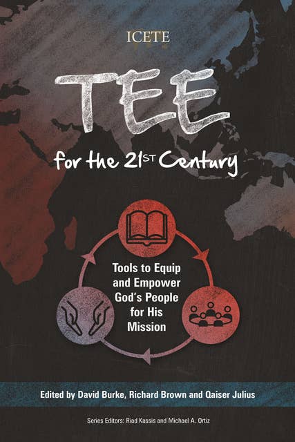 TEE for the 21st Century: Tools to Equip and Empower God’s People for His Mission