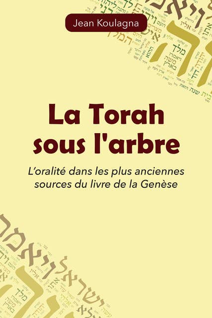 La Torah sous l’arbre: L’oralité dans les plus anciennes sources du livre de la Genèse