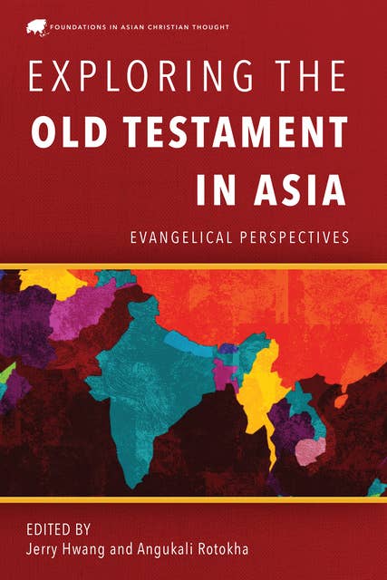 Exploring the Old Testament in Asia: Evangelical Perspectives
