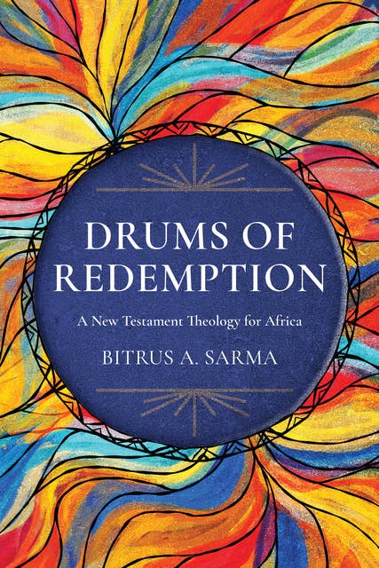 Drums of Redemption: A New Testament Theology for Africa