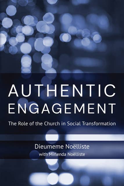 Authentic Engagement: The Role of the Church in Social Transformation