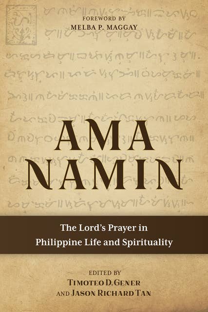 Ama Namin: The Lord’s Prayer in Philippine Life and Spirituality