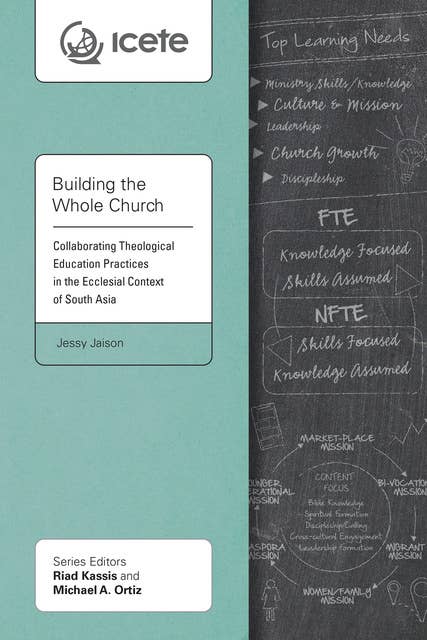 Building the Whole Church: Collaborating Theological Education Practices in the Ecclesial Context of South Asia