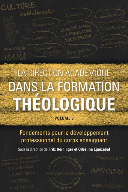 La direction académique dans la formation théologique, volume 3: Fondements pour le développement professionnel du corps enseignant