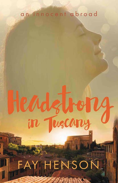 Headstrong in Tuscany