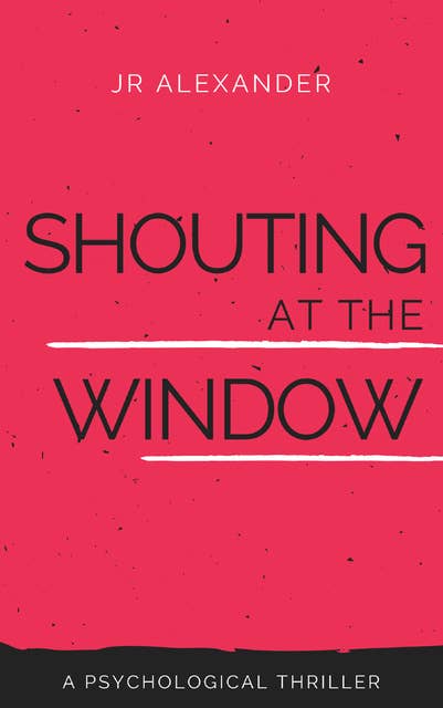 Shouting at the Window