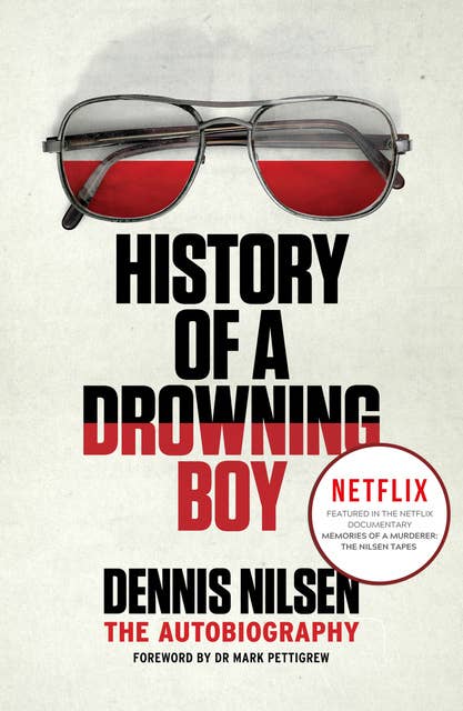 History of a Drowning Boy: Dennis Nilsen