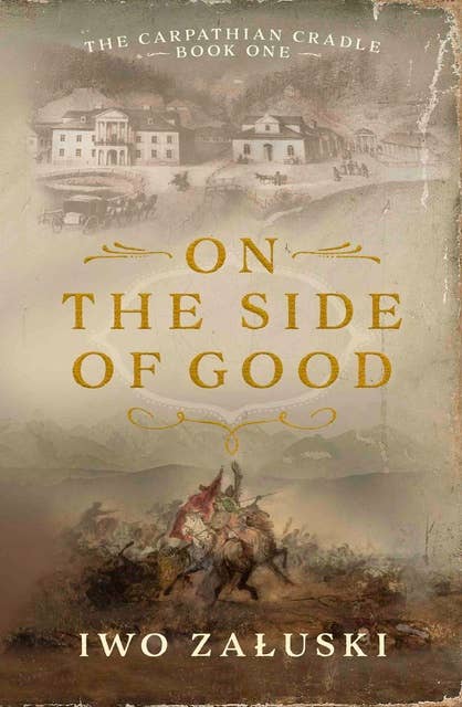 On the Side of Good: The Carpathian Cradle - Book One