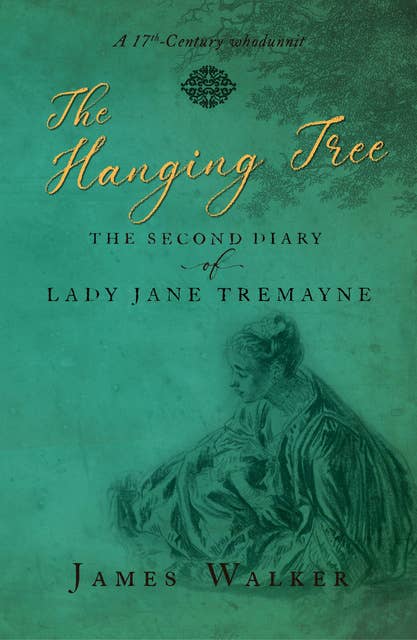 The Hanging Tree: the second diary of Lady Jane Tremayne
